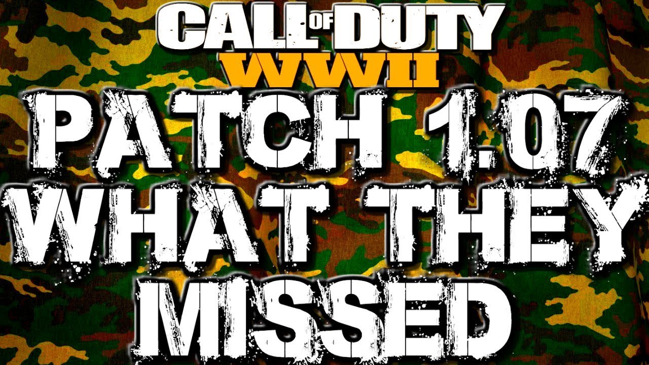 COD WW2 Patch Notes 1.07 - Top 5 Things @SHGames Should've Fixed