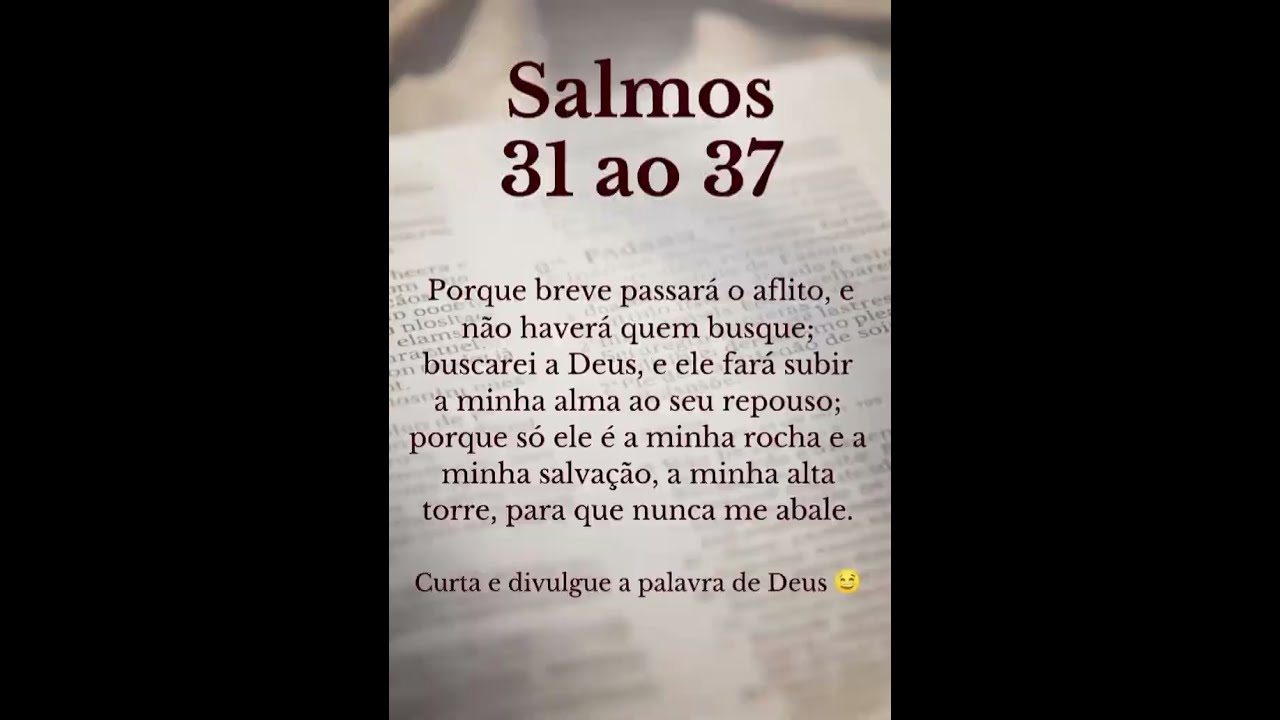 Salmos 31 a 37- Leia, ouça a palavra de Deus 🙏🏿