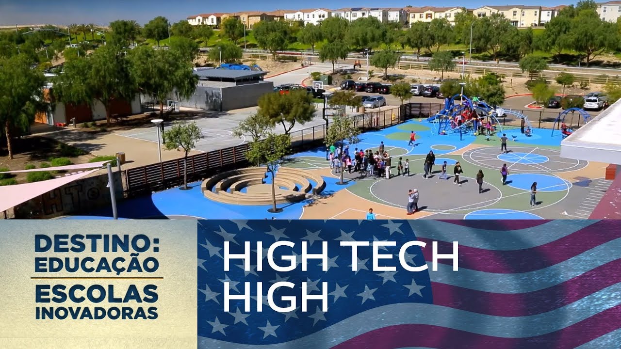 High Tech High (EUA) | Destino: Educa&ccedil;&atilde;o - Escolas Inovadoras