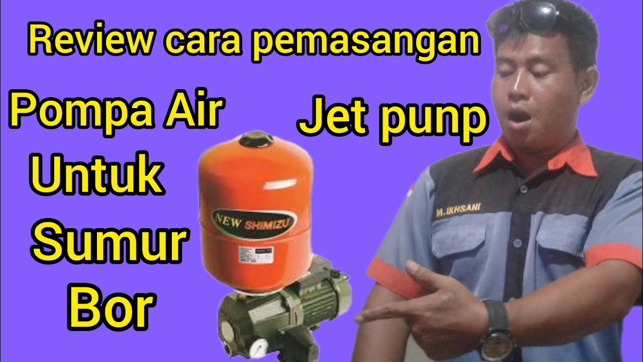 cara pasang pompa jet pump shimizu - pada sumur bor
