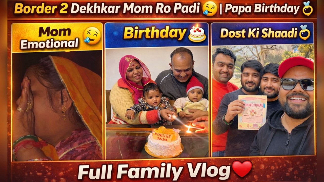 Border 2 Dekhkar Mom Ro Padi 😢 | Papa Birthday 🎂 | Dost Ki Shaadi | Full Family Vlog | Ab vlogs