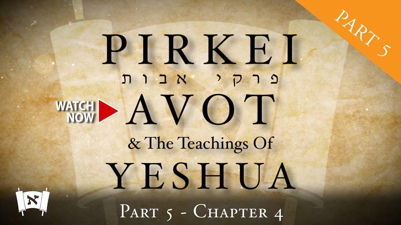 Pirkei Avot & The Teachings of Yeshua - Chapter 4