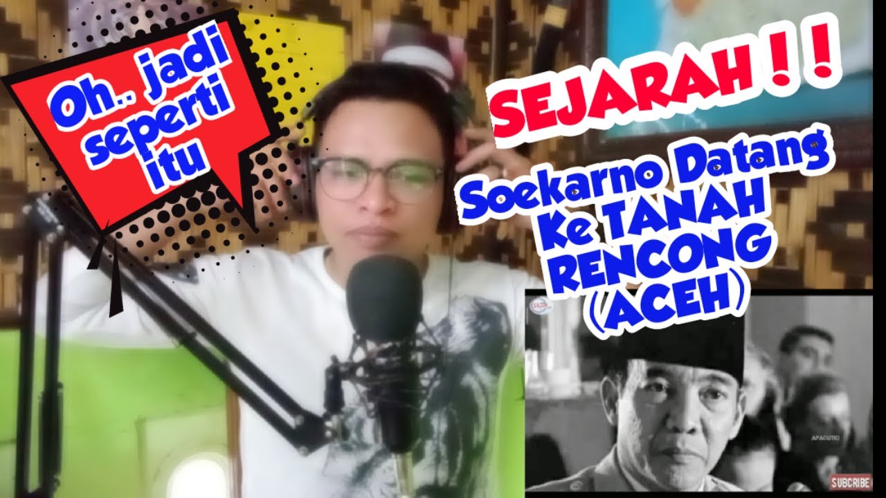 REACTION SEJARAH PERTAMA KALI DATANG SOEKARNO KE ACEH HD 720p