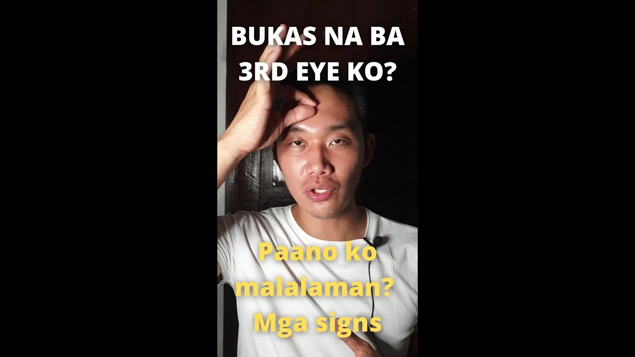 Bukas na ba 3rd eye ko? Paano ko malalaman?