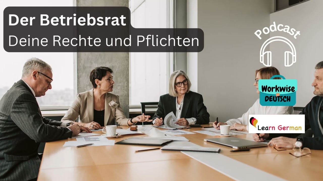 Podcast -  Der Betriebsrat | Work Council | Workwise Deutsch | Learn German B1-C1