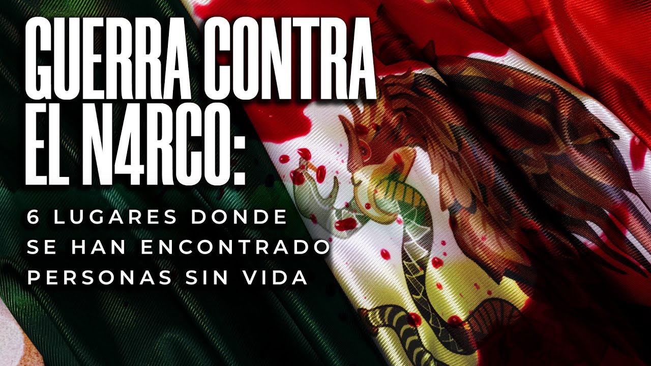 T5:E4 México vs Crimen organizado: ¿Dónde se han encontrado personas sin vida?