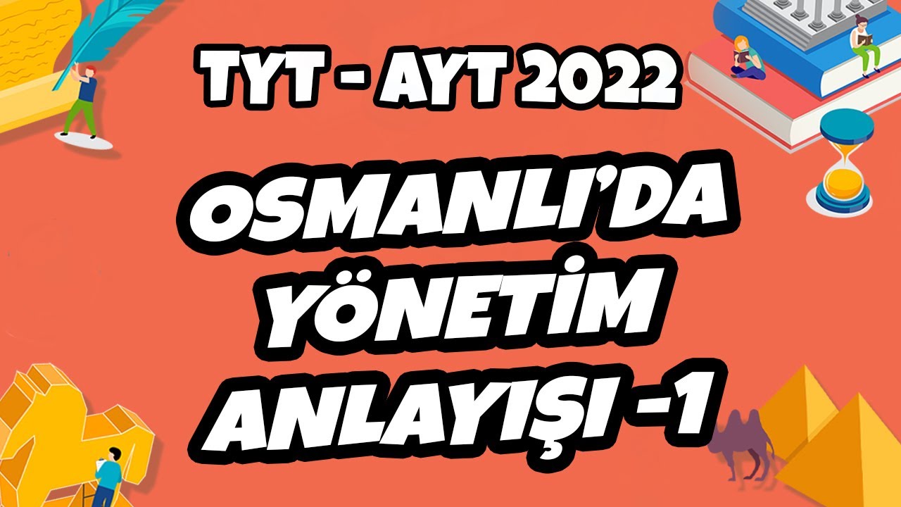 TYT - AYT Tarih - Osmanlı’da Yönetim Anlayışı -1 | TYT - AYT Tarih 2022 #hedefekoş