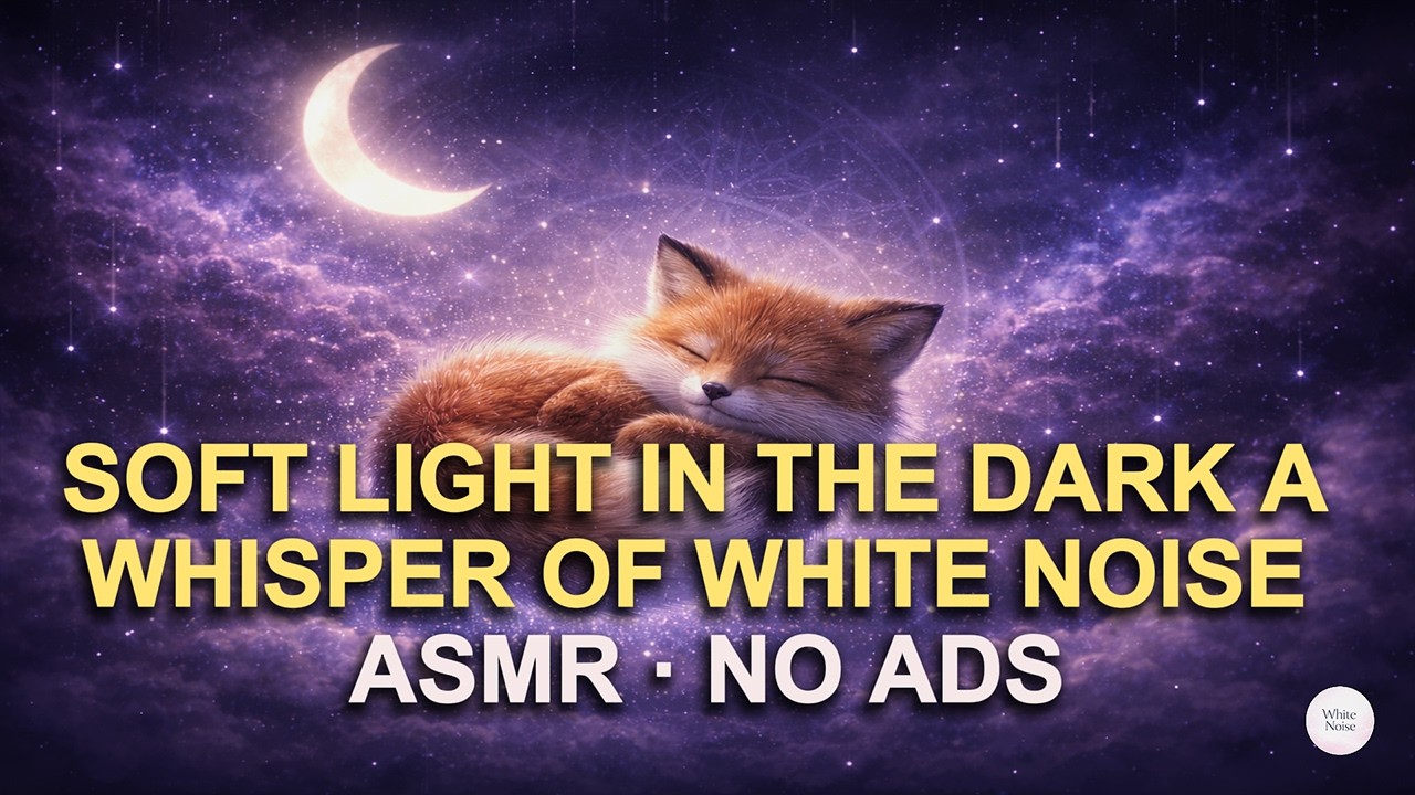 [White Noise] Soft Light in the Dark A Whisper of White Noise ASMR No Ads