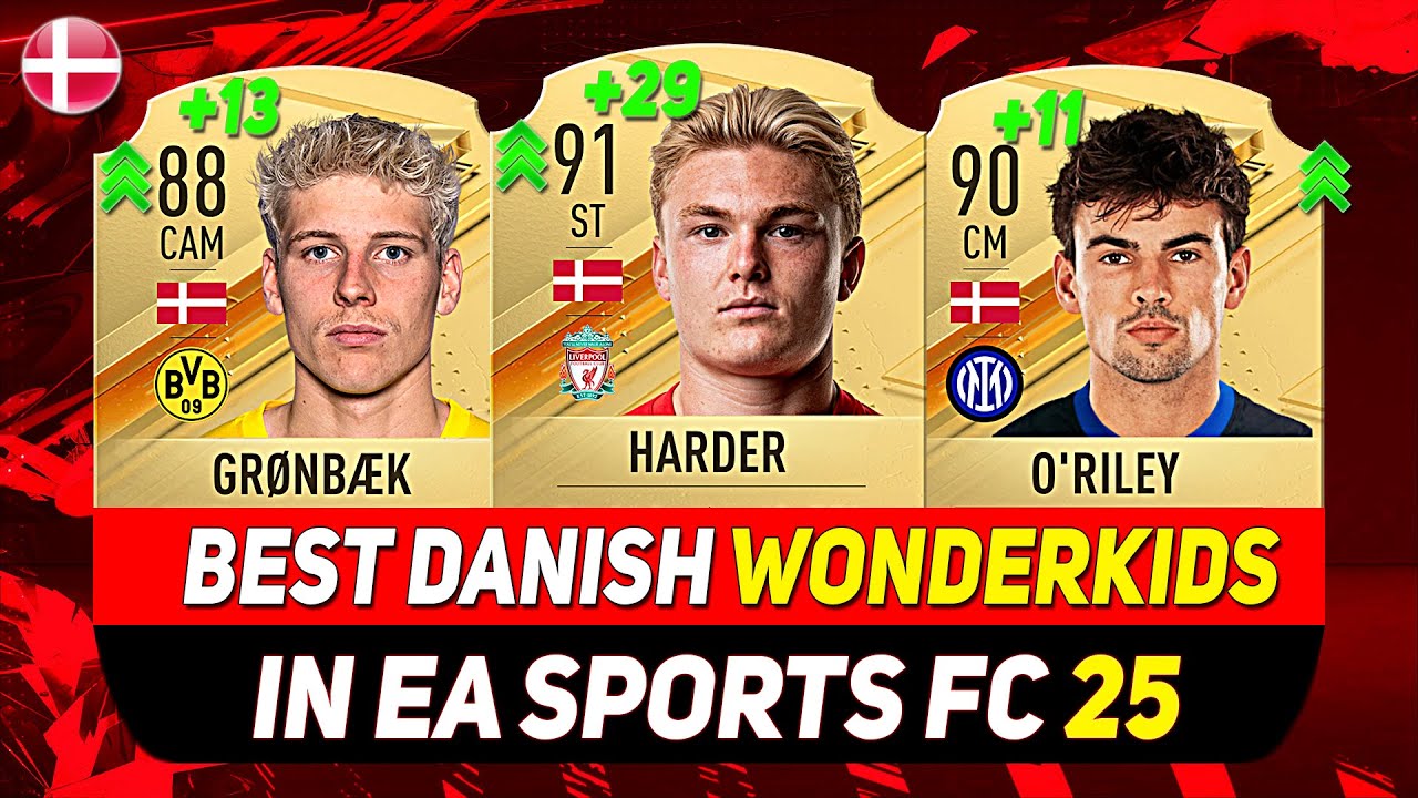 EA FC 25 WONDERKIDS 🇩🇰 ✸ BEST YOUNG DANISH TALENTS IN CAREER MODE! ft. O'RILEY, GRØNBAEK, HARDER...