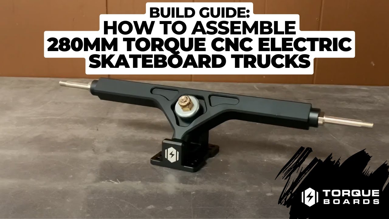 How to Assemble 280mm TORQUE CNC Electric Skateboard Trucks