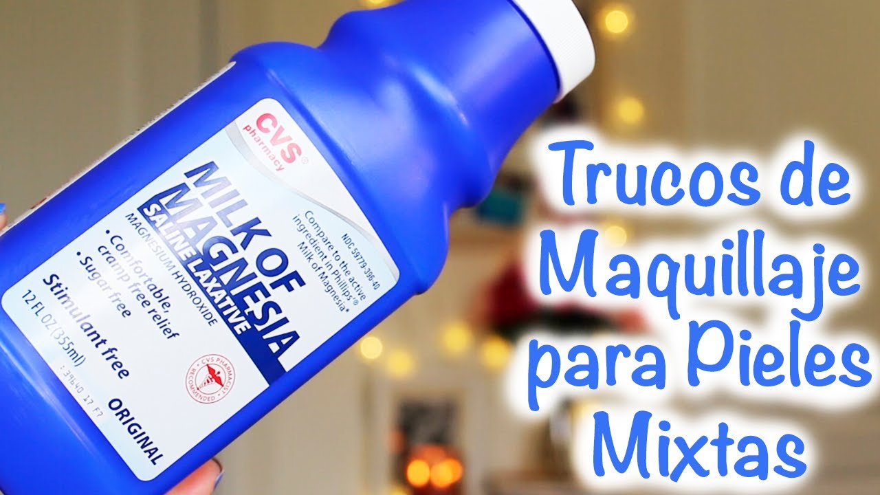 Trucos de Maquillaje para Pieles Mixtas - Leche de Magnesia