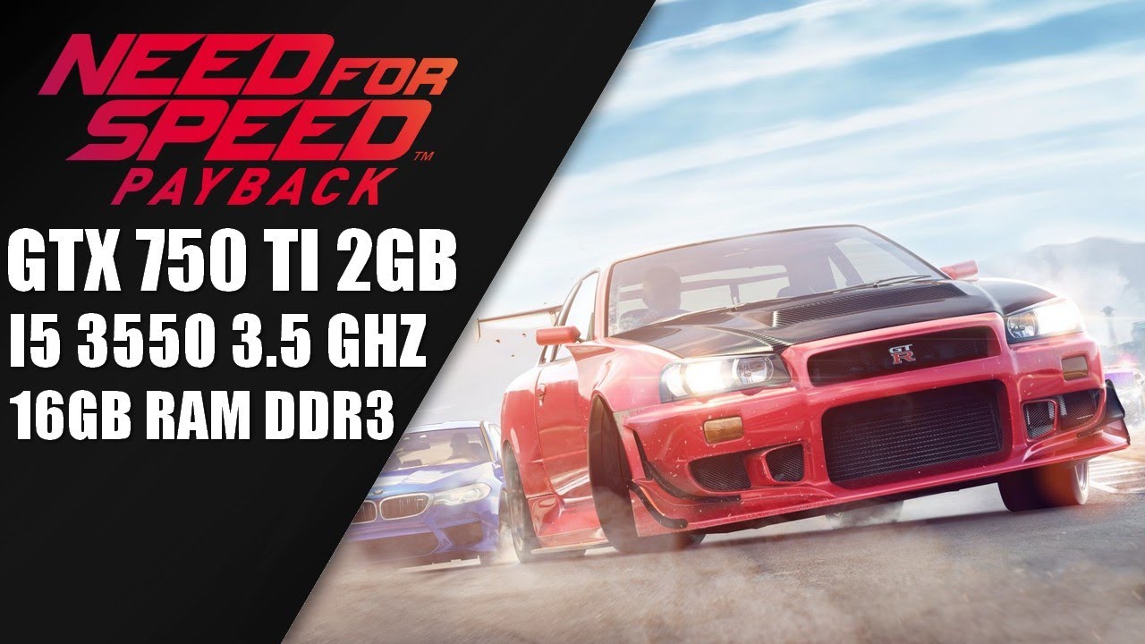 Need For Speed Payback: GTX 750 TI 2GB, I5 3550 e 16GB RAM [Testando a Performance]