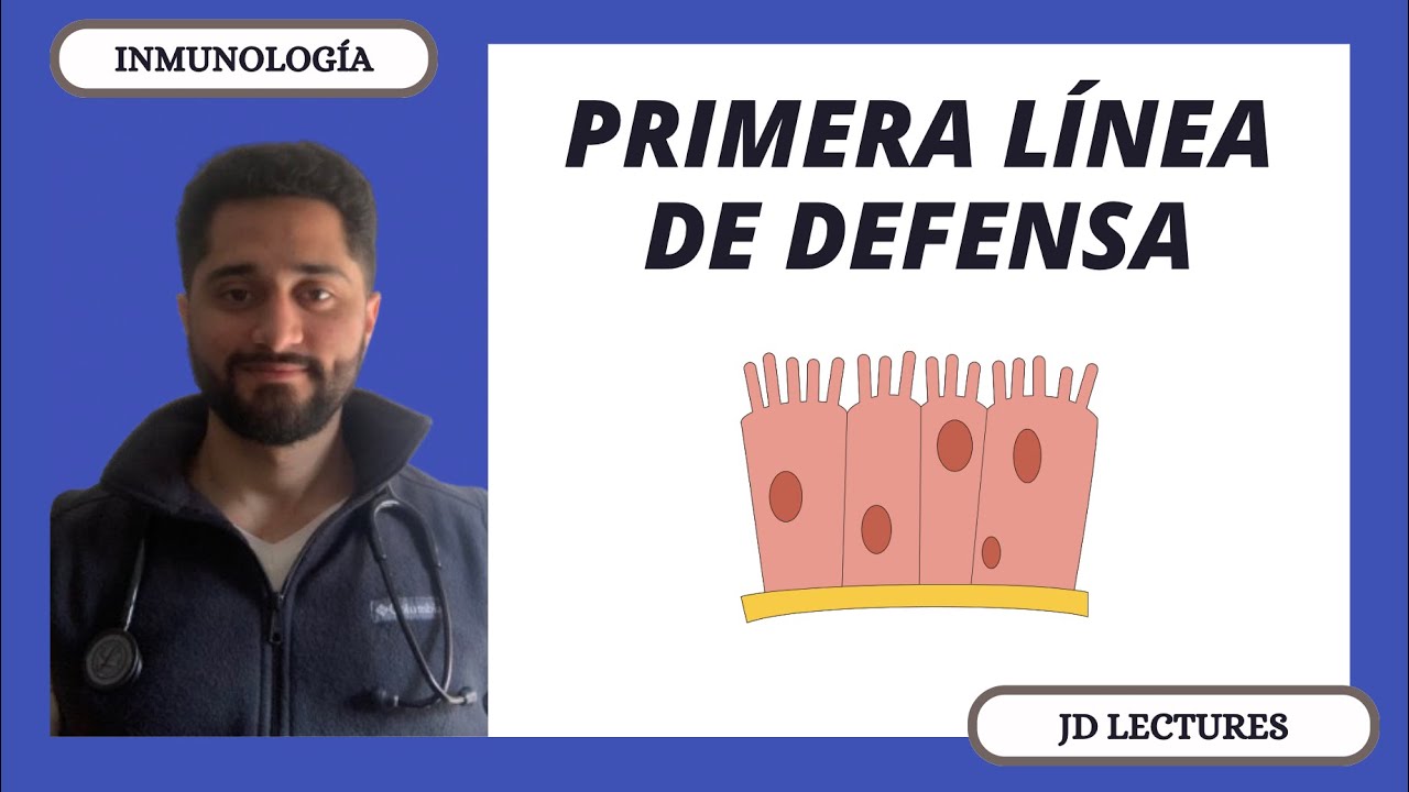 PRIMERA LÍNEA DE DEFENSA | INMUNOLOGÍA