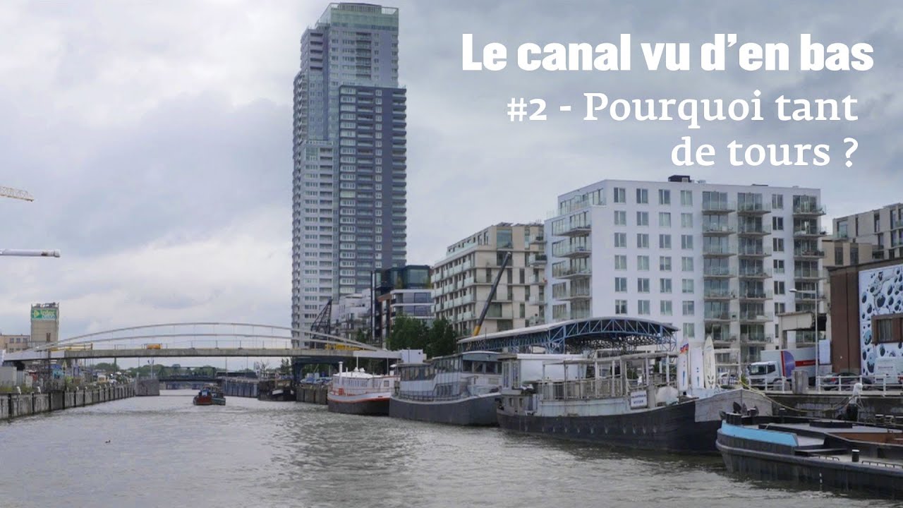 BEM#5 : Le canal vu d'en bas - épisode 2 : Pourquoi tant de tours ?