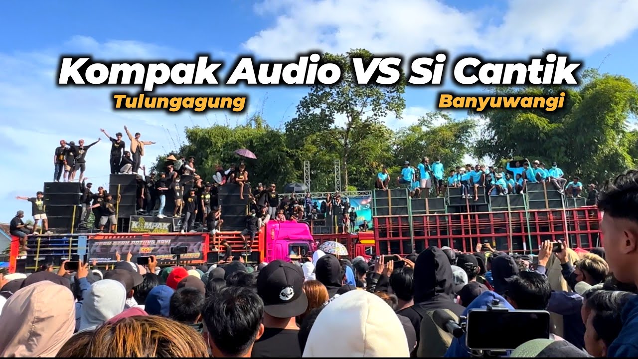Adu Mekanik Sound Legend‼️Kompak Audio VS Si Cantik - Sumbersewu 2023