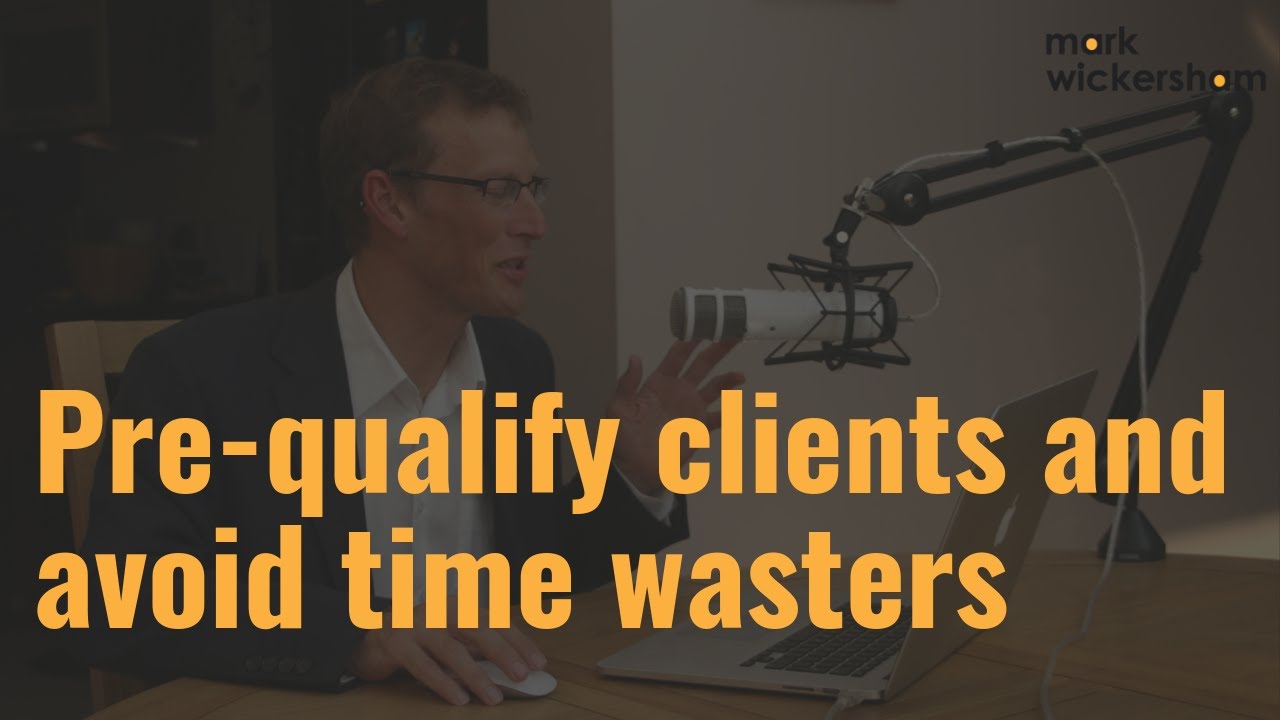 How to pre-qualify clients and avoid time-wasters