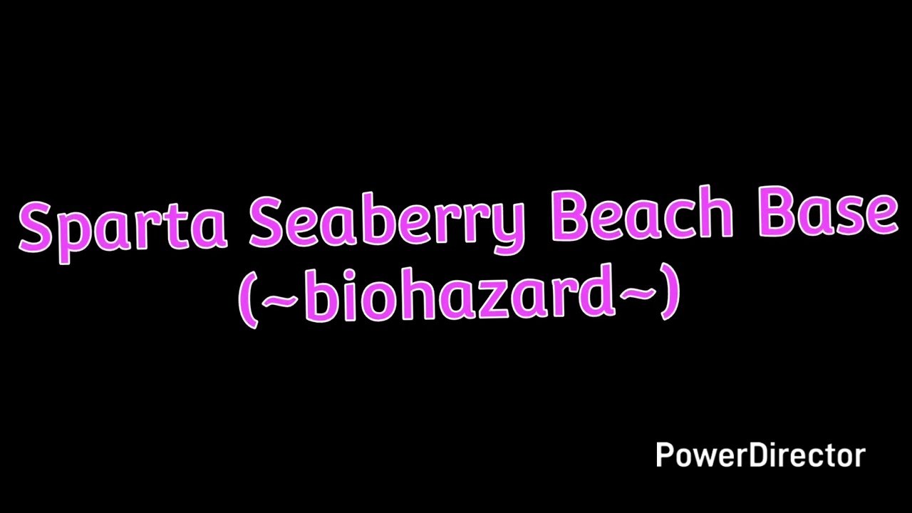 Sparta Seaberry Beach Base (~biohazard~)