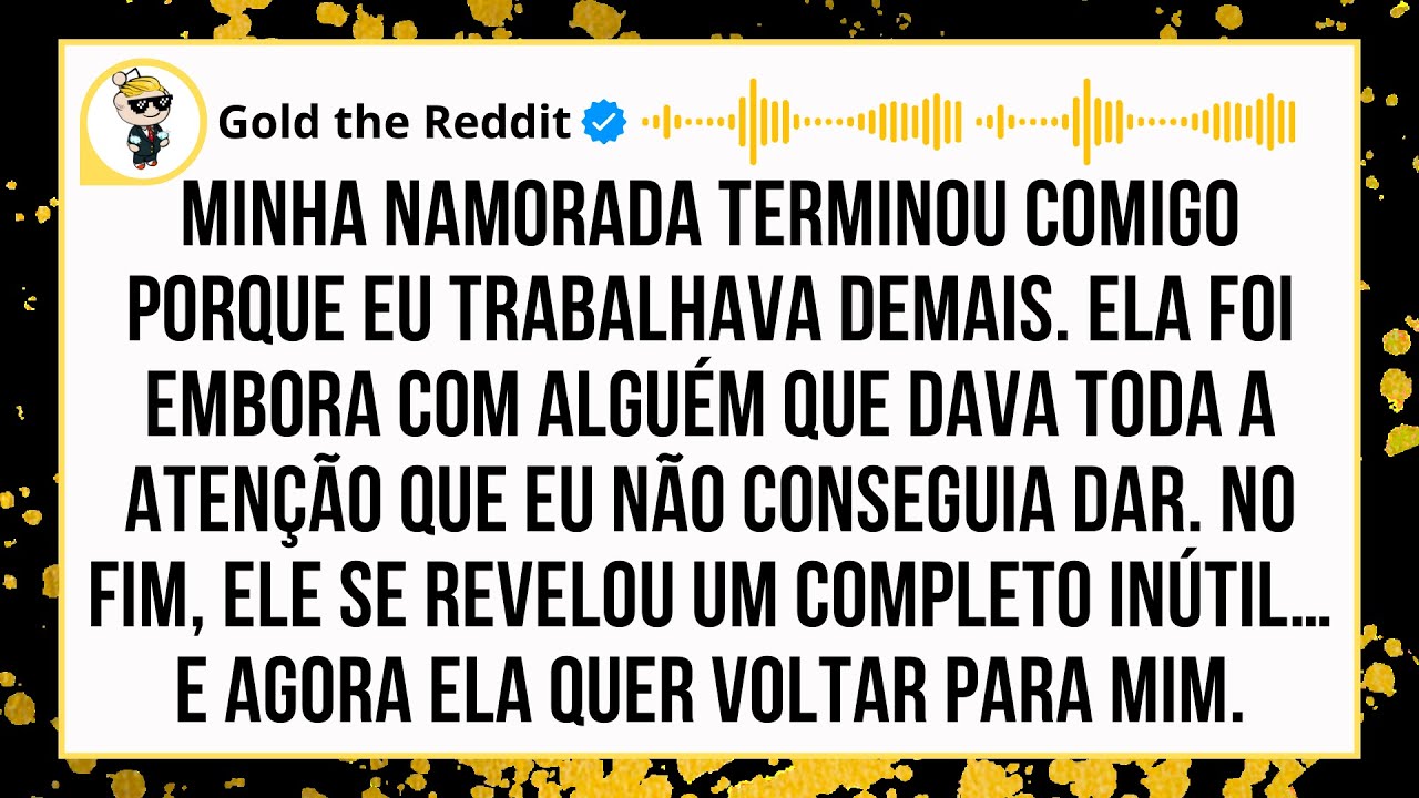 Minha namorada me deixou por eu trabalhar demais; fugiu com outro e ele era um completo inútil.