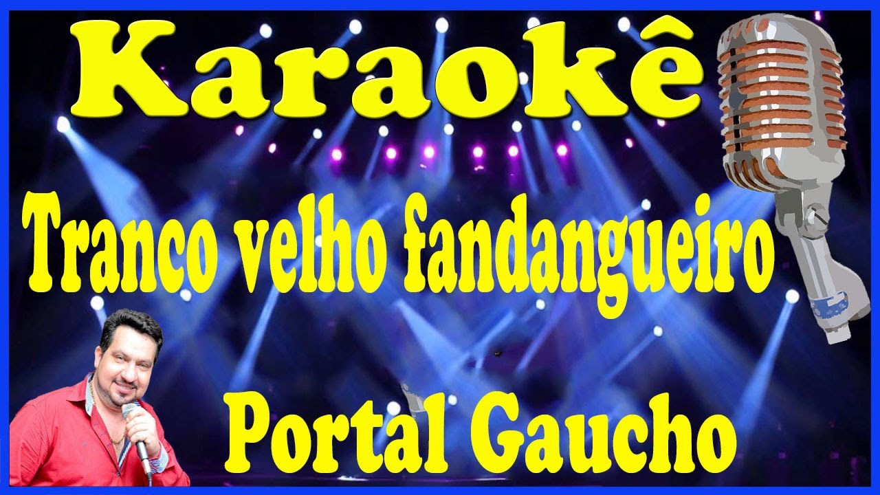 Karaok&ecirc; Tranco velho fandangueiro - Portal Ga&uacute;cho