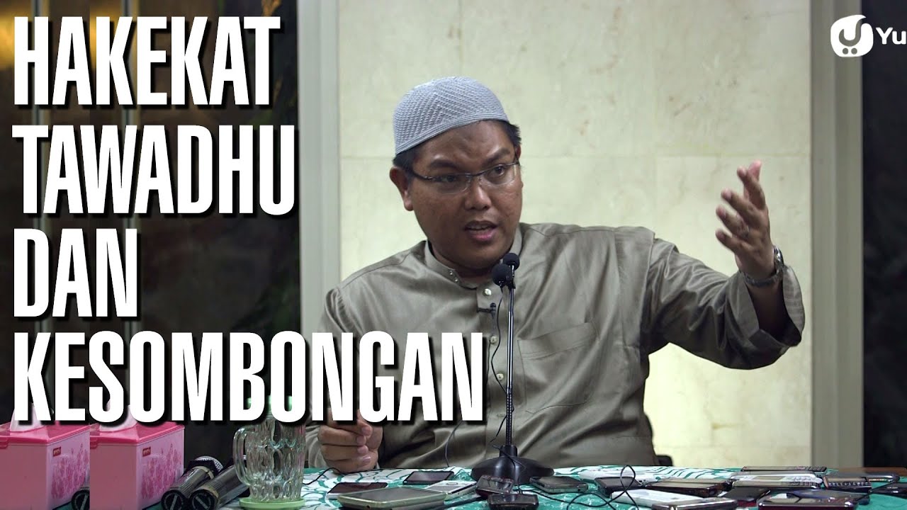 Kajian Islam: Hakekat Tawadhu dan Kesombongan - Ustadz Firanda Andirja, MA