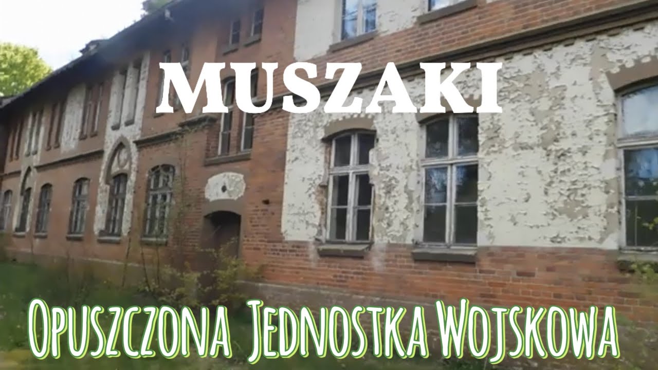 OPUSZCZONA JEDNOSTKA WOJSKOWA W MUSZAKACH  (Muschaken) URBEX