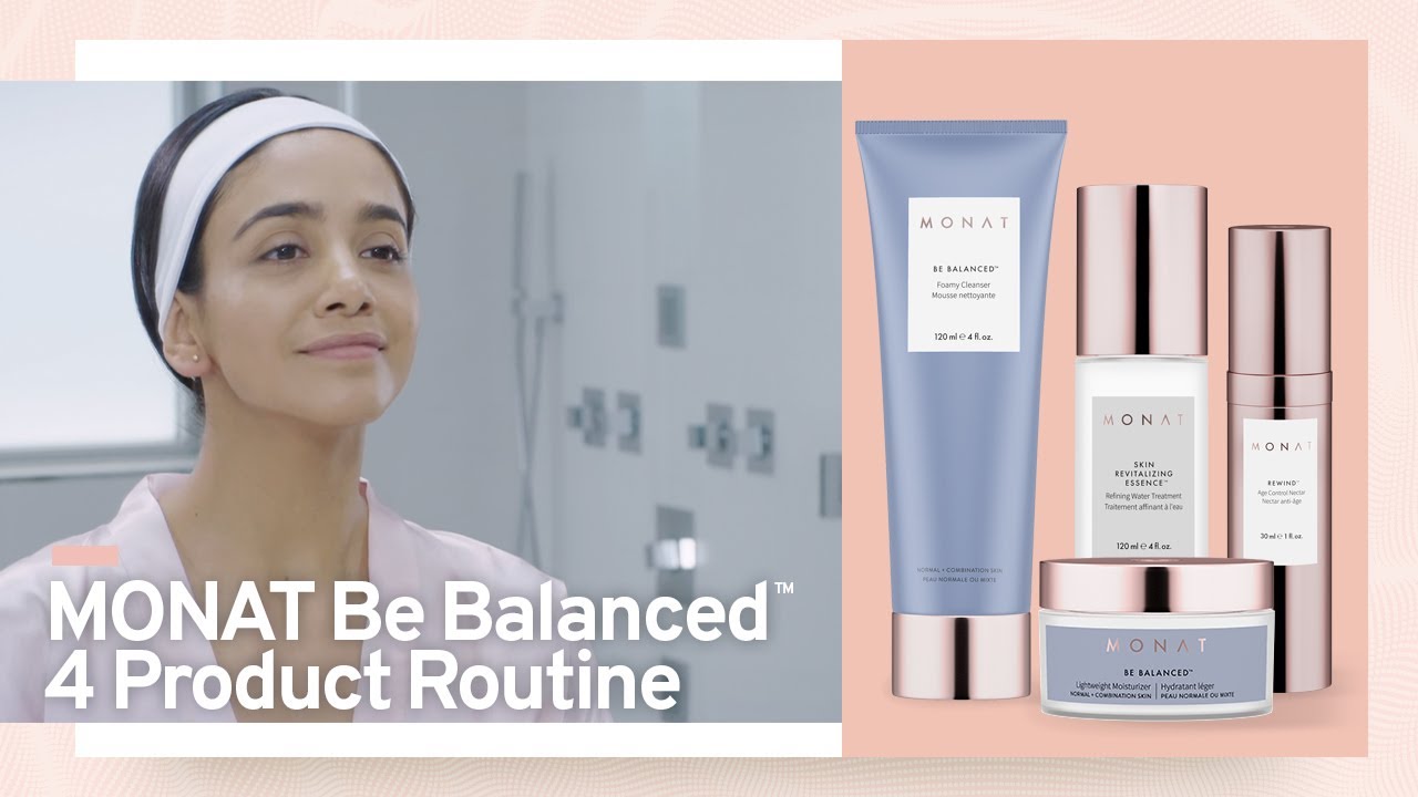 MONAT Be Balanced™️ Skincare Routine for Normal | Combination Skin | MONAT Skincare Products