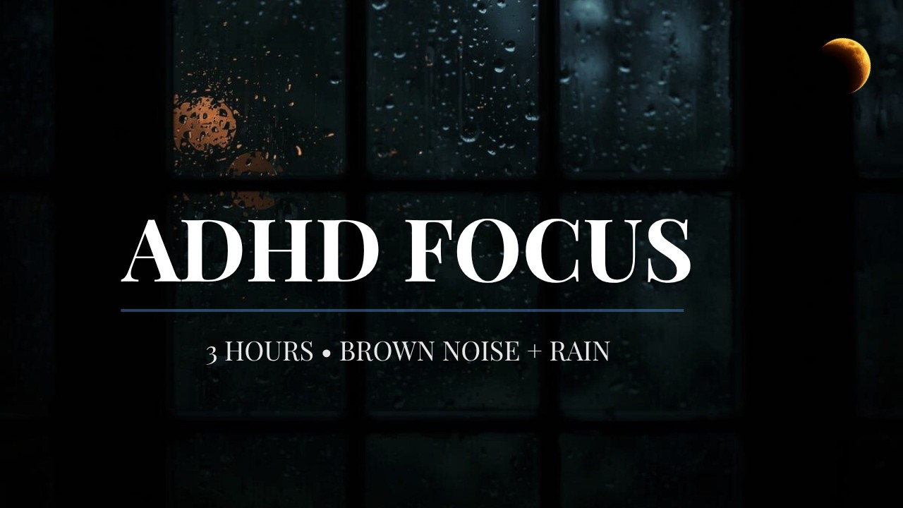 ADHD Deep Work – Brown Noise + Rain for Intense Focus (3 Hours)
