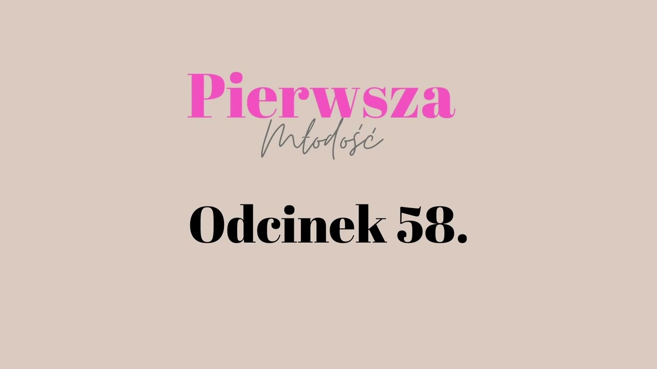 Pierwsza Młodość #58