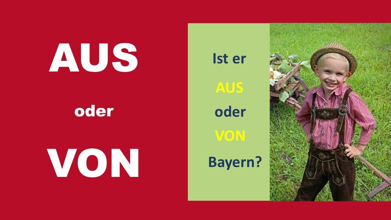 Aus oder Von    (B1)