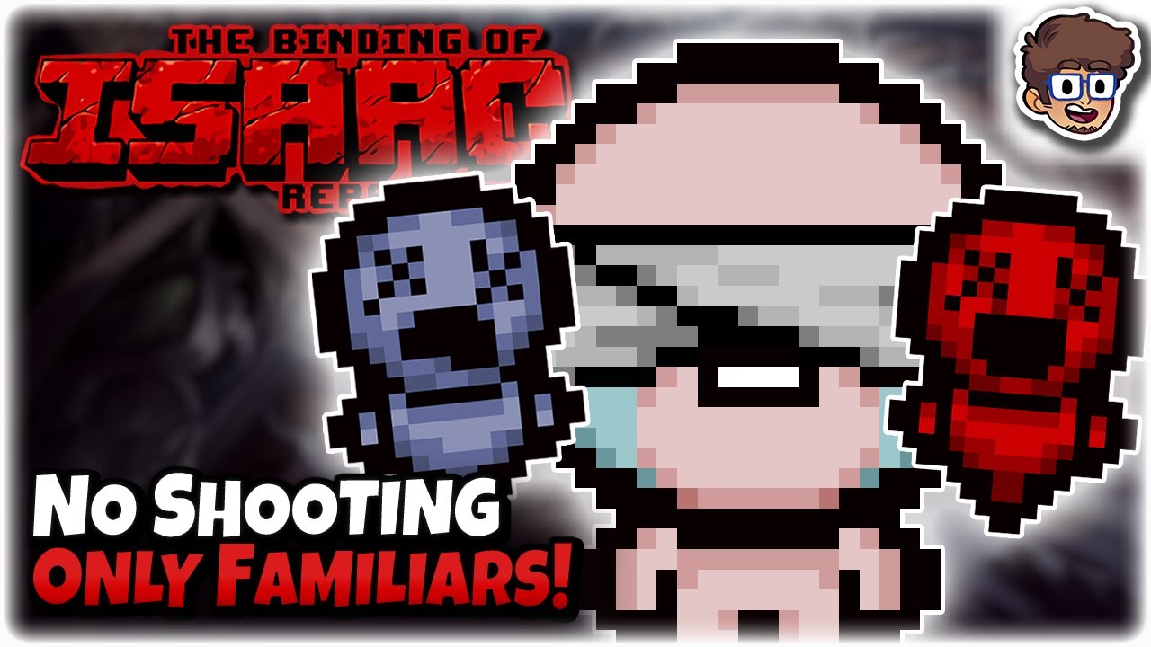 No Shooting, Only Familiars! | Binding of Isaac: Repentance