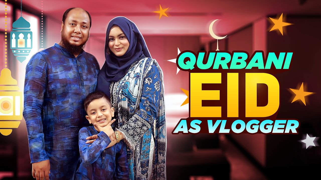 Qurbani Eid As Vlogger | Eid Celebration | Family Vlog | Eid Salami | Peal Arafat |  Rafija Sultana