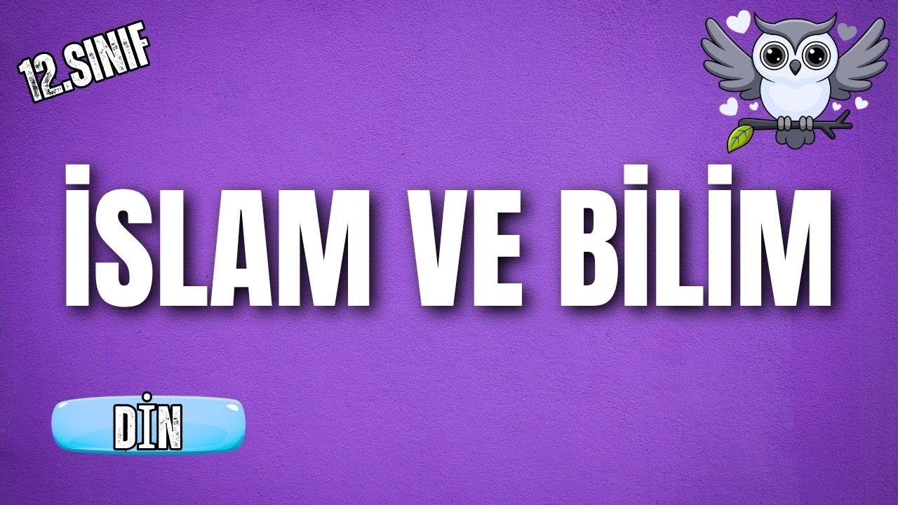 12.Sınıf Din Kültürü ve Ahlak Bilgisi | İslam ve Bilim #2026