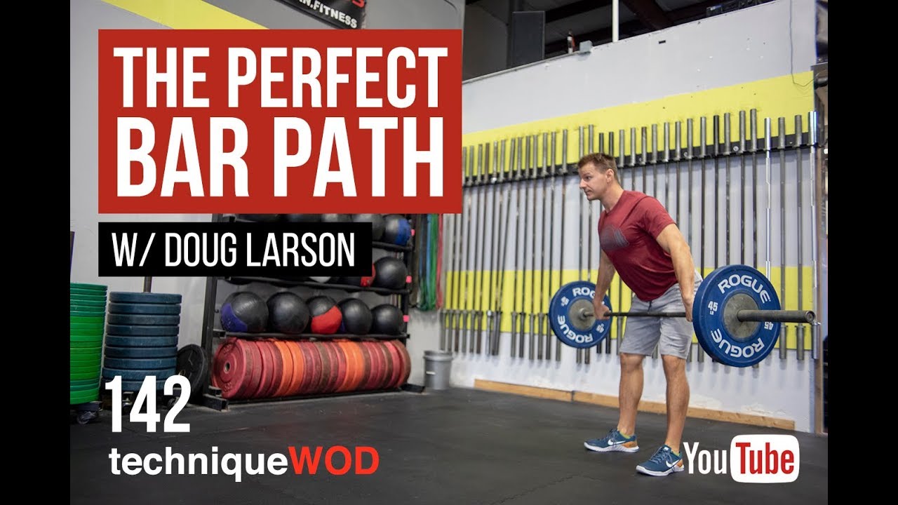 The Perfect Bar Path - Snatches and Cleans - TechniqueWOD - Episode 142 - Doug Larson