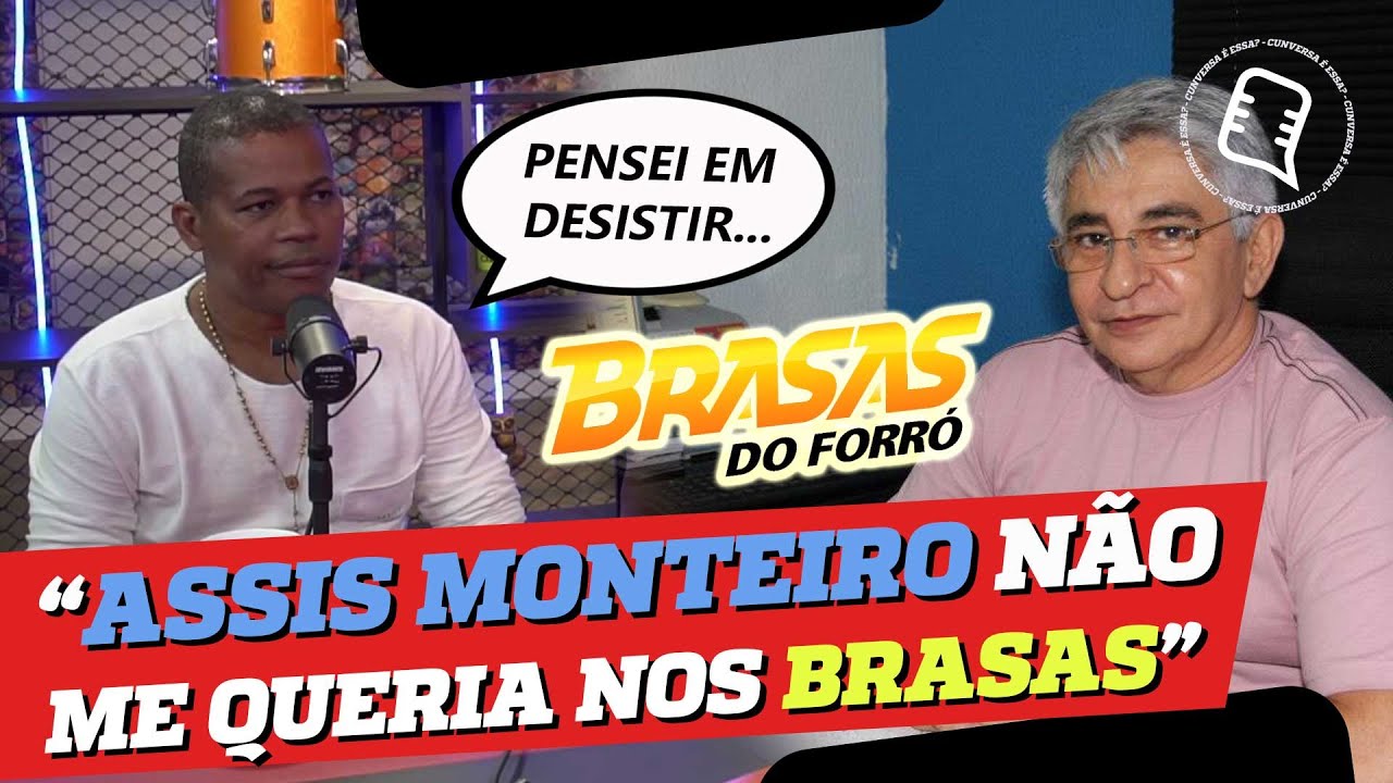 ASSIS MONTEIRO não me queria nos BRASAS DO FORRÓ