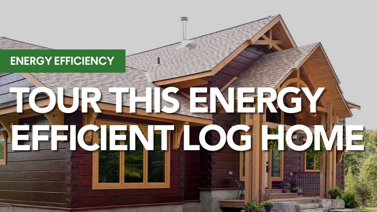 Tour this energy efficient log home