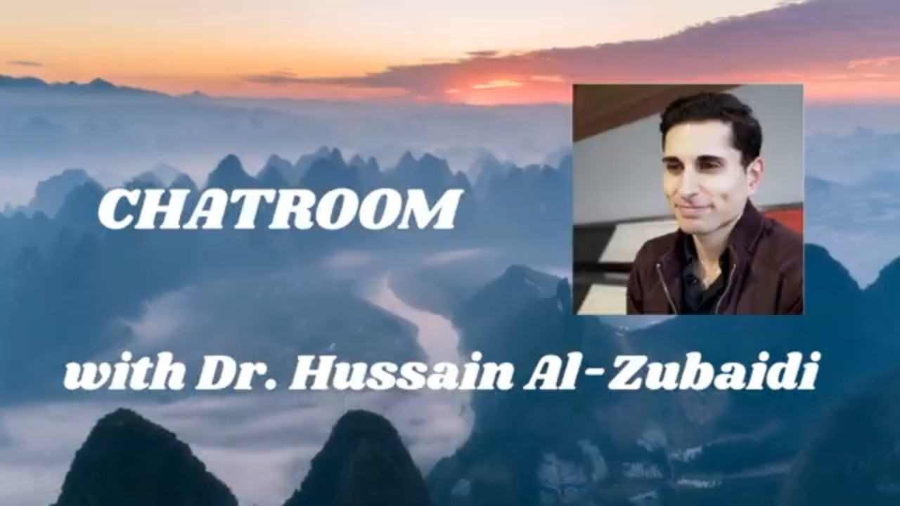 Chatroom with Dr. Hussain Al-Zubaidi - 