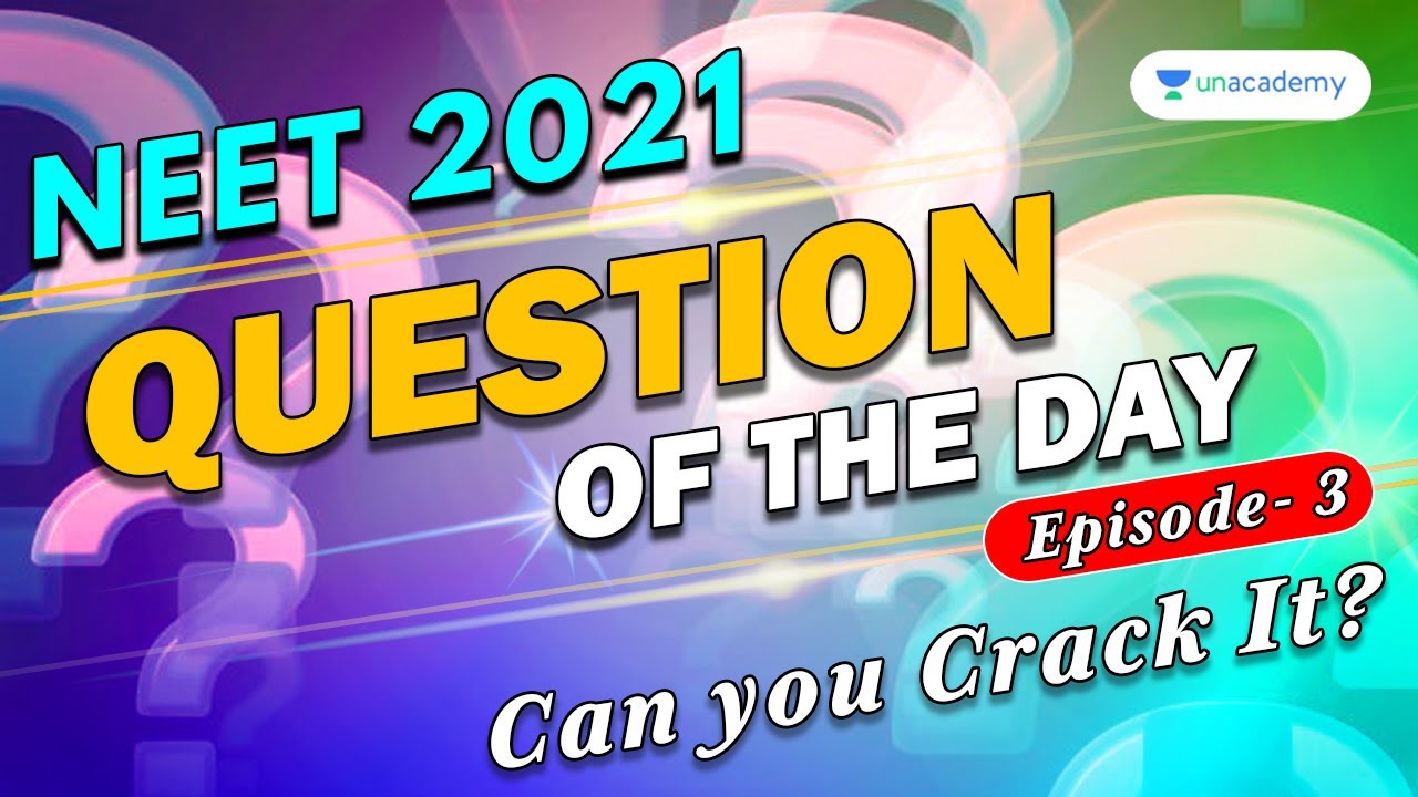NEET 2021: Question of the Day | Episode 3 | Can you Crack It?