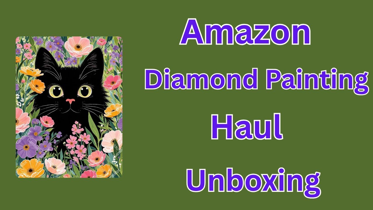 Amazon Diamond Painting - Haul - Unboxing - Diamond Art - Budget Friendly Crafts