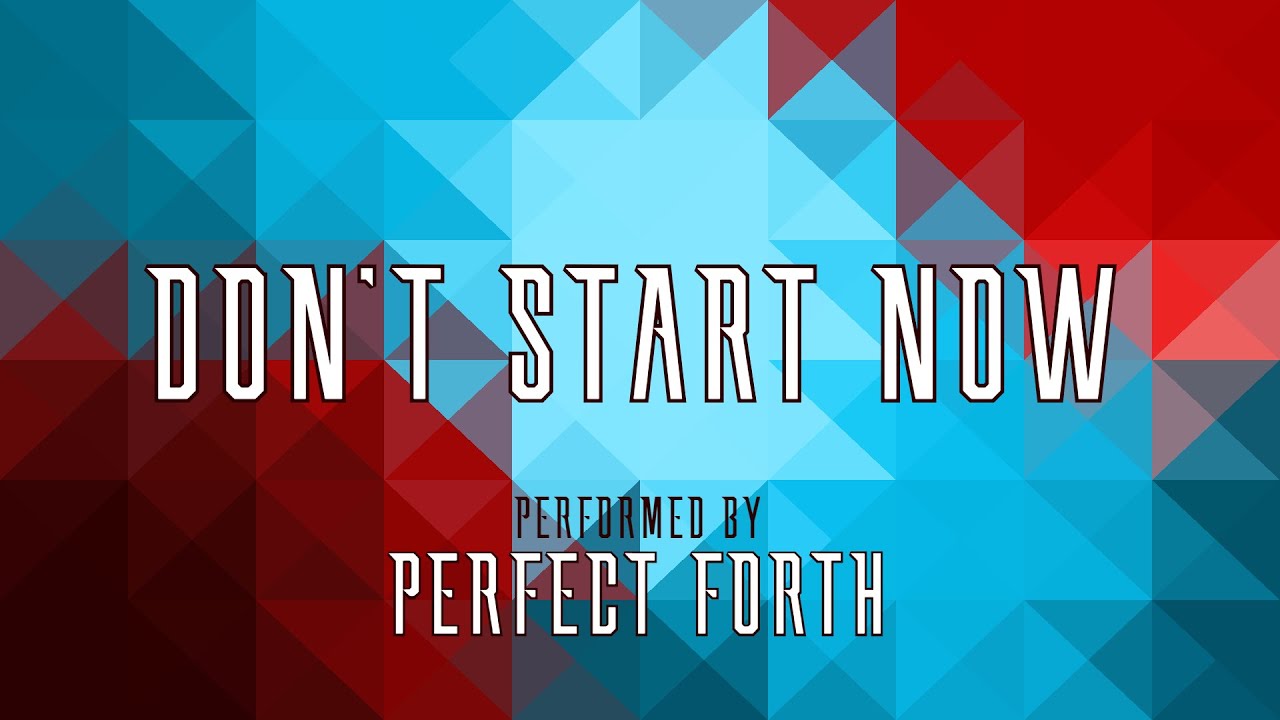 DON'T START NOW - Perfect Forth - OPB Dua Lipa