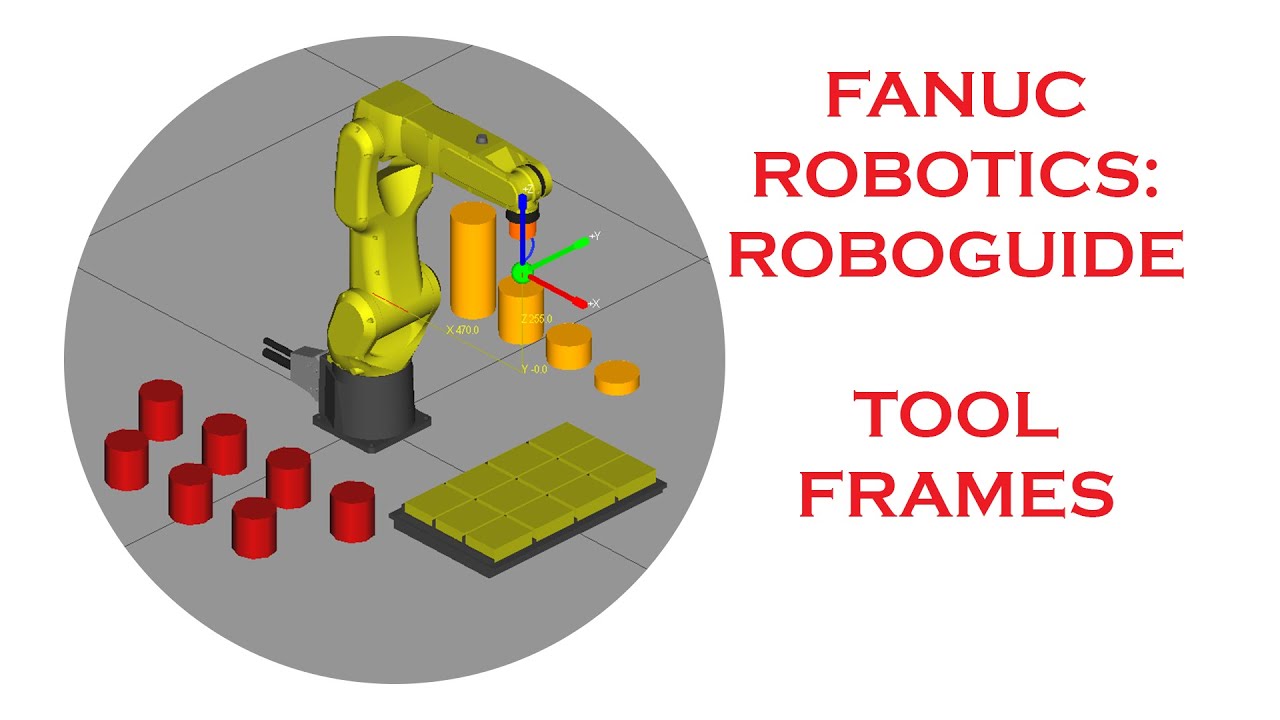 TOOL FRAMES IN FANUC'S ROBOGUIDE SOFTWARE