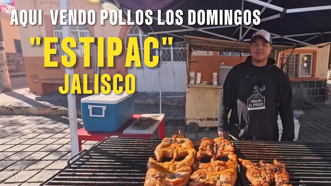 INCREIBLE POLLO A LA PARRILLA  EN ESTIPAC JALISCO