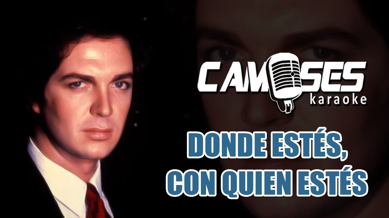 Camilo Sesto - Donde estés, con quien estés (Karaoke)