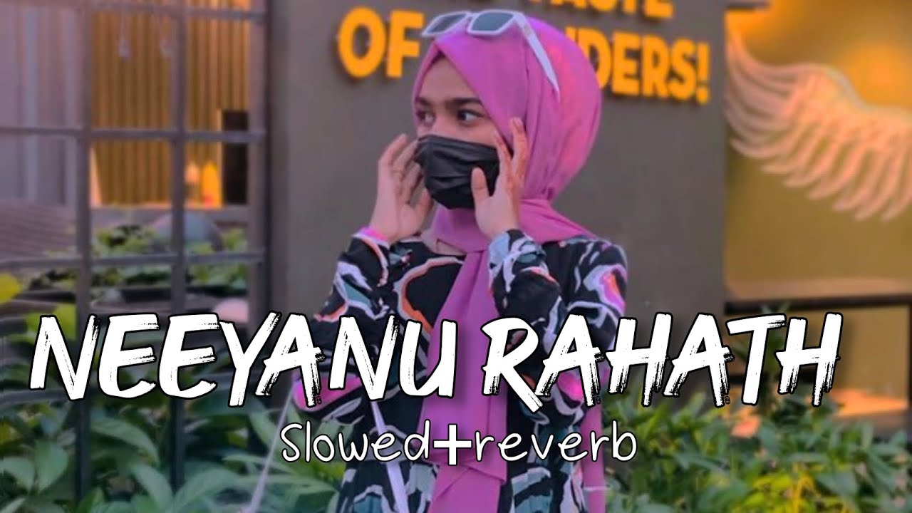 Neeyanu rahath - slowed + reverb - vibe soul 2.0