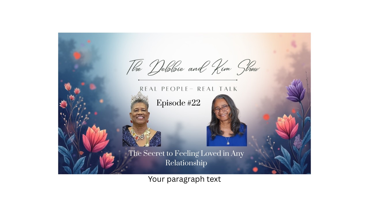 The Secret to Feeling Loved in Any Relationship- Episode #22