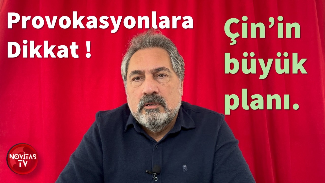 &Ccedil;İN'İN B&Uuml;Y&Uuml;K PLANI VE YENİ PANDEMİ. T&Uuml;RKİYE! PROVOKASYONLARA DİKKAT!