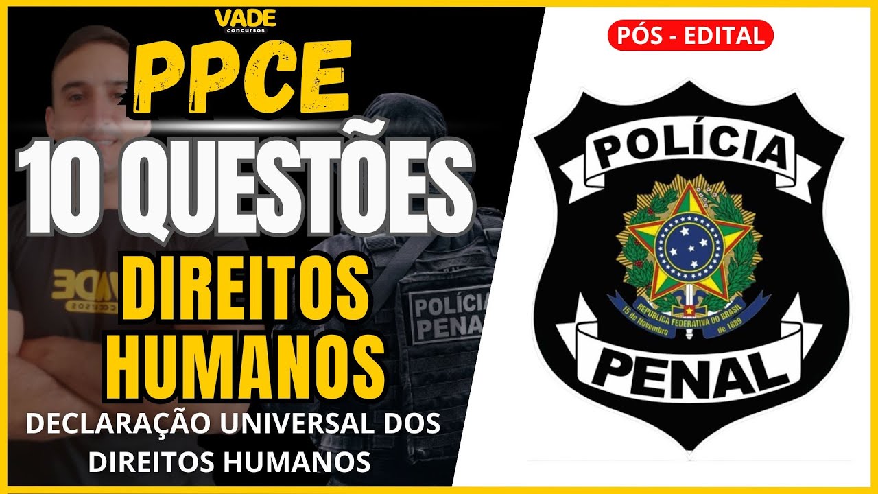 CONCURSO PPCE | 10 QUESTÕES | DIREITOS HUMANOS | DUDH | BANCA IDECAN
