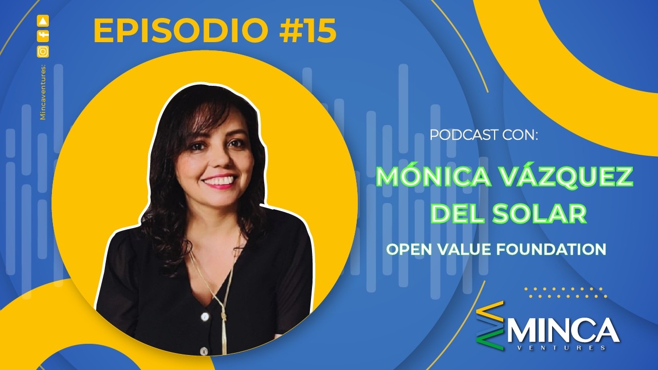 Expertos Invisibles – Episodio 15 | MÓNICA VÁZQUEZ DEL SOLAR | Open Value Foundation