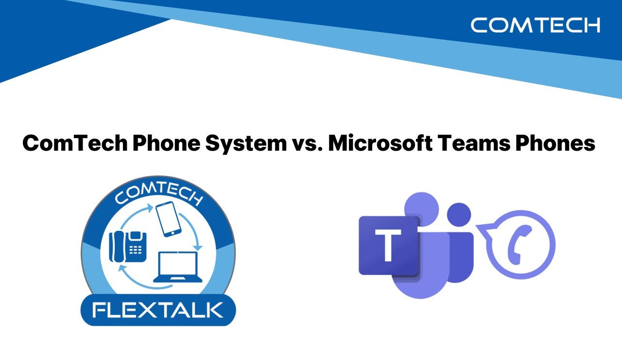 ComTech Phone System vs. Microsoft Teams Phone &ndash; A Side-by-Side Comparison