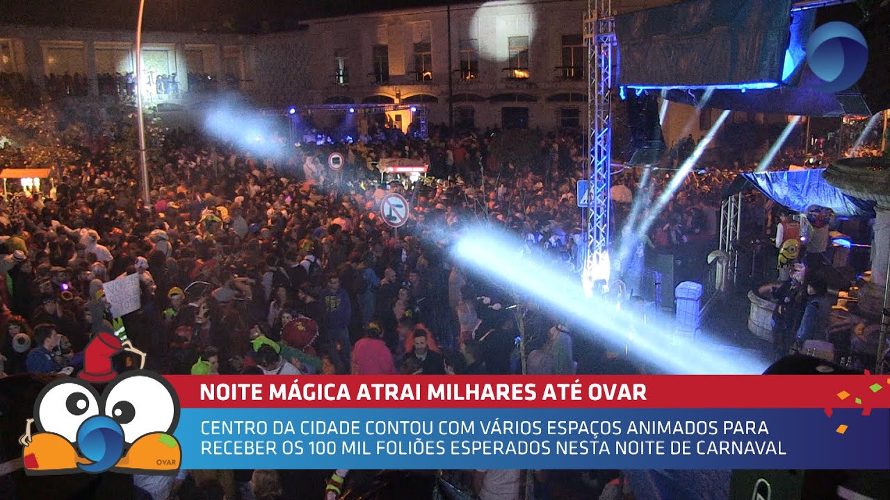 Noite Mágica atrai milhares até Ovar