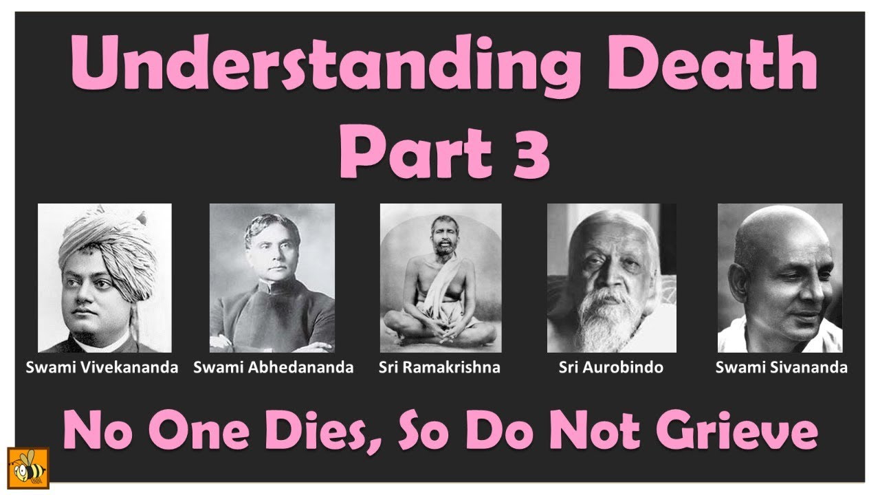 3/3 - Understanding Death | No One Dies, So Do Not Grieve